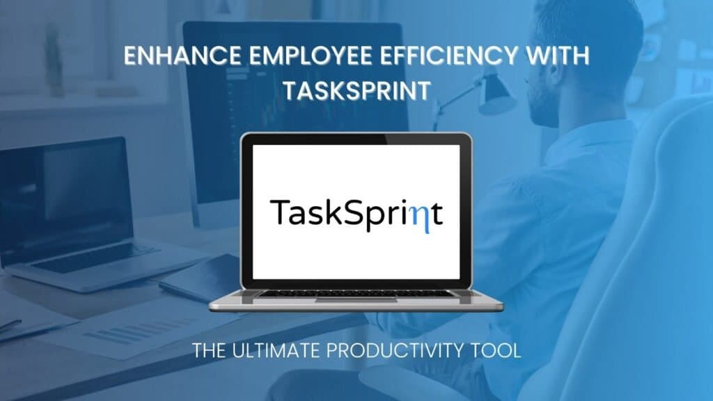 EnhanceEmployeeEfficiencywithTaskSprint_TheUltimateProductivityTool