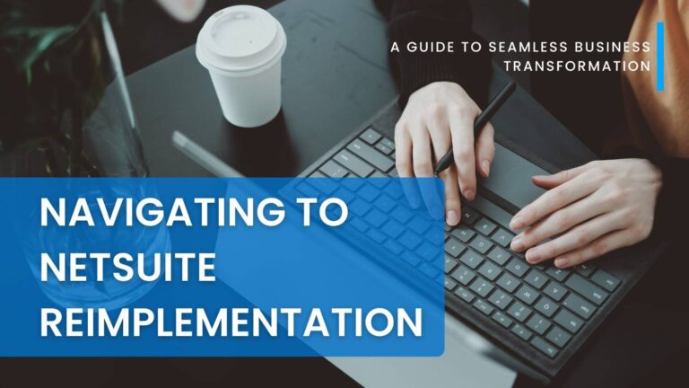 Navigating NetSuite Re-implementation
