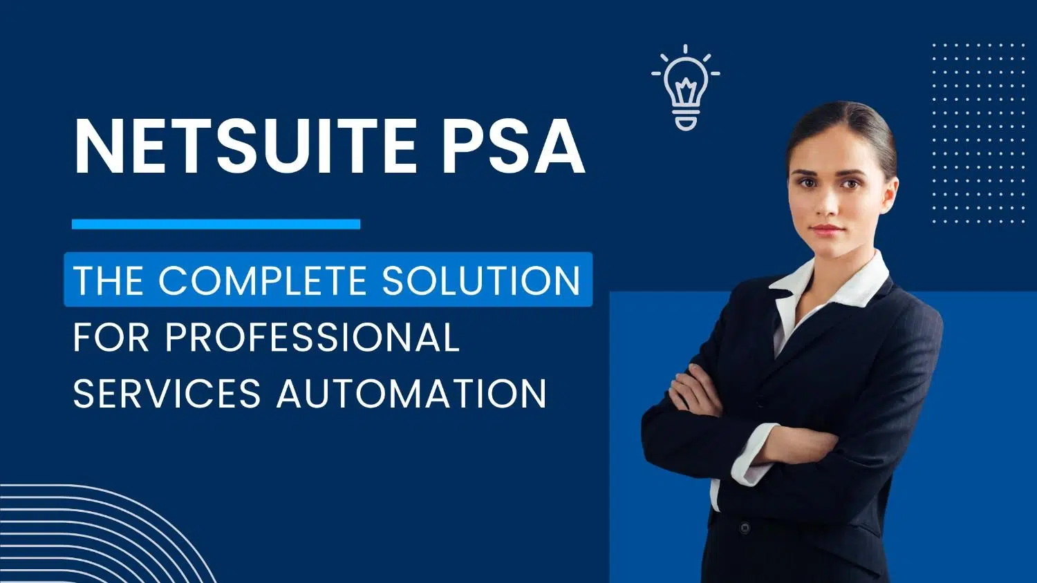 NetSuite PSA: The Complete Solution for Professional Services Automation