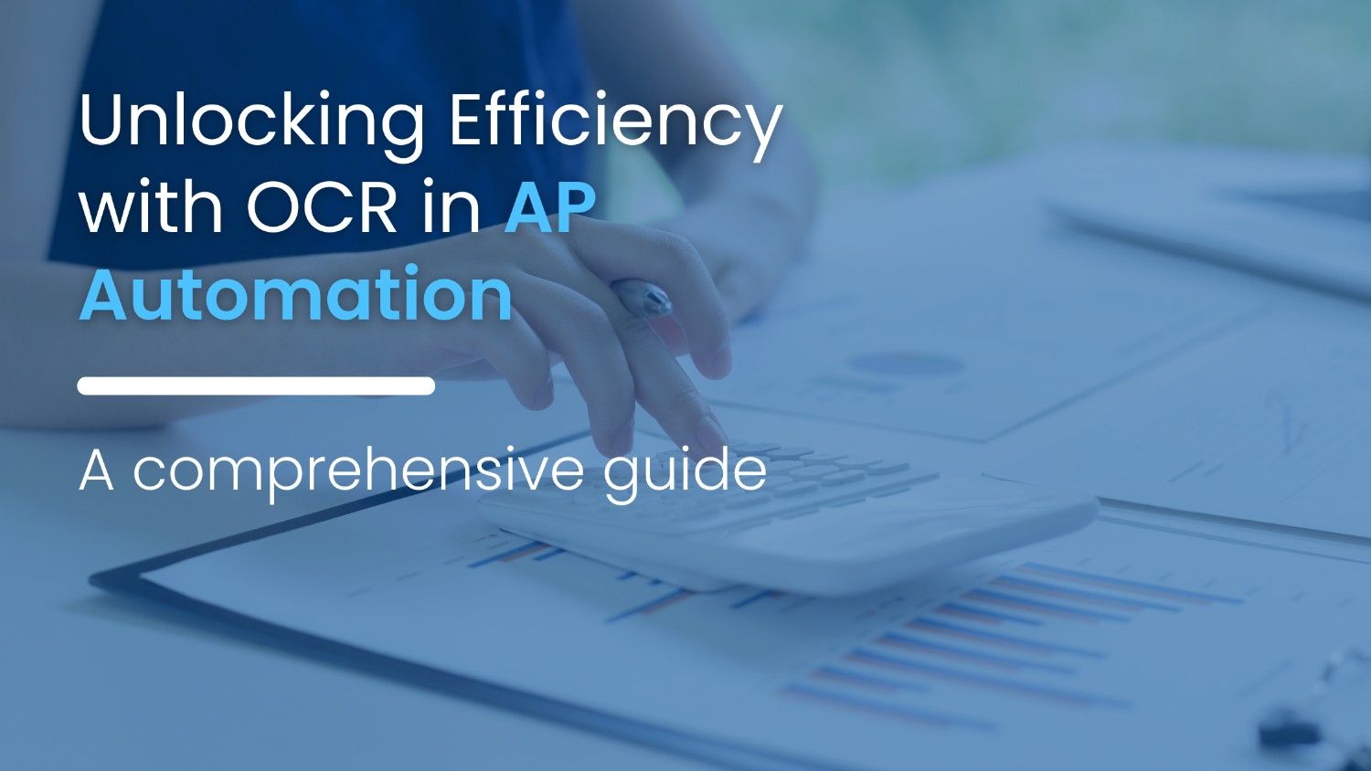 Unlocking Efficiency with OCR in AP Automation: A Comprehensive Guide
