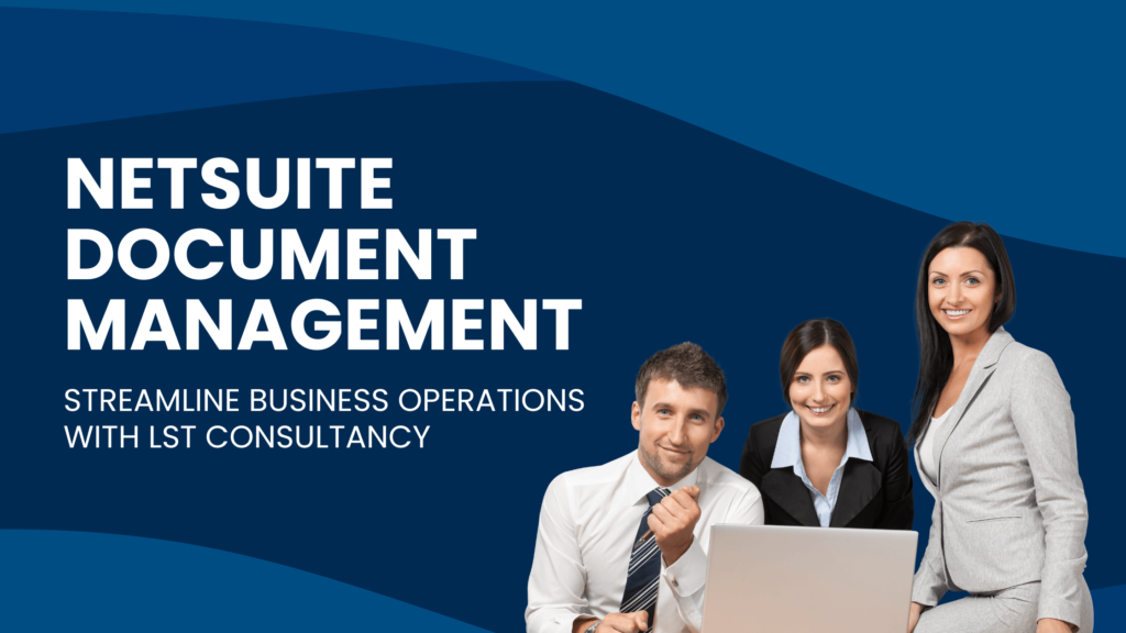NetSuite Document Management | LST Consultancy