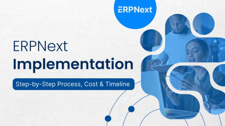 ERPNext implementation process, cost & timeline explained.