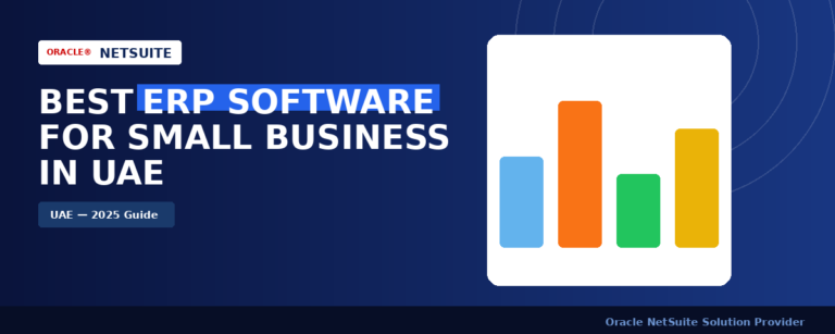 Best ERP Software for Small Business in UAE (2025 Guide) – Oracle NetSuite cloud ERP solution for UAE SMEs, VAT compliance, and business growth